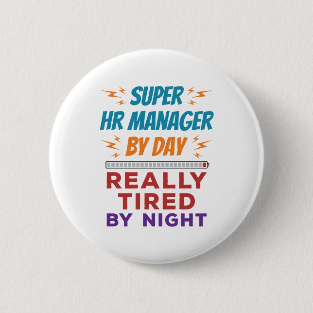 Super HR Manager by Day Really Tired by Night 2 Inch Round Button (Front)