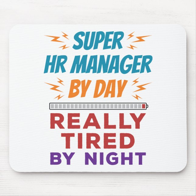 Super HR Manager by Day Really Tired by Night Mouse Pad (Front)
