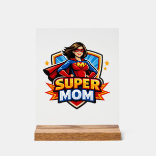 Super Mom Acrylic Sign