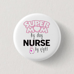 Super Mom by Day Nurse by Night 1 Inch Round Button