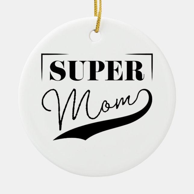 Super Mom Ceramic Ornament (Front)