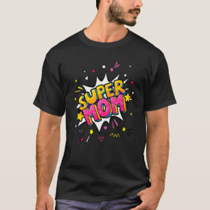 Super Mom Comic Book Superhero Mothers Day T-Shirt