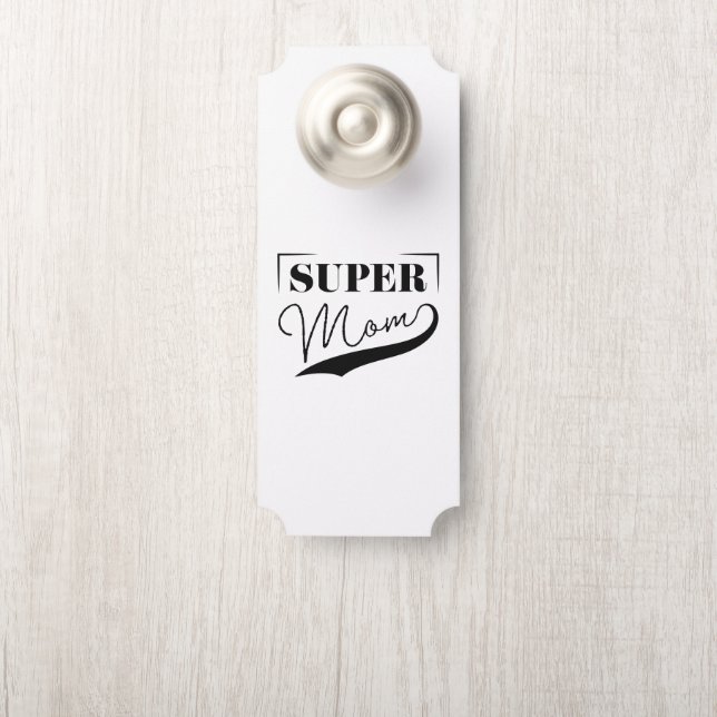 Super Mom Door Hanger (On Knob)