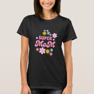 Super Mom Floral T-Shirt   Cute Flower Mom Tee   S