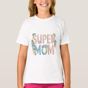 Super Mom Floral Text Design T-Shirt