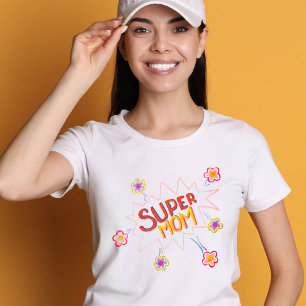 Super Mom Flower Comic Bubble Drawing Mother`s Day T-Shirt