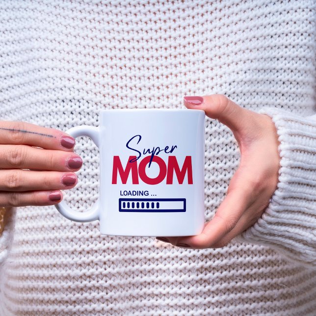 Super Mom Loading Mom To-Be Mother's Day Quote Coffee Mug (Creator Uploaded)