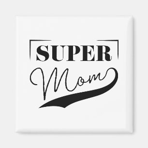 Super Mom Magnet