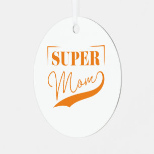 Super Mom Metal Ornament