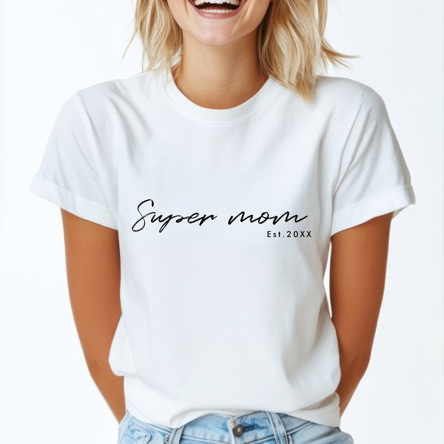 Super Mom | Modern Script Year Mother's Day T-Shirt (Creator Uploaded)