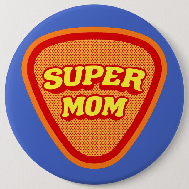 Super Mom Mother's Day 6 Inch Round Button (Front)
