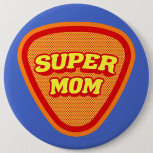 Super Mom Mother's Day 6 Inch Round Button
