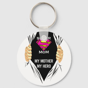 Super Mom - My Mother My Hero T-Shirt Keychain