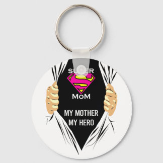 Super Mom - My Mother My Hero  T-Shirt Keychain