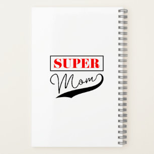 Super Mom Notebook