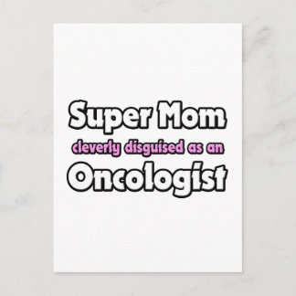 Super Mom ... Oncologist Postcard