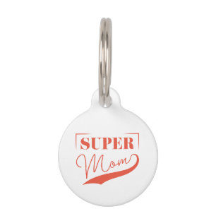 Super Mom Pet Tag