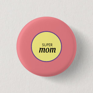 Super Mom Pin