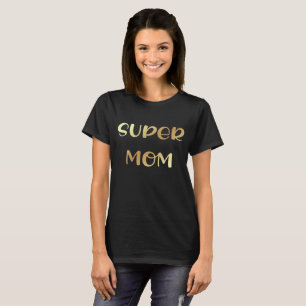 super mom,retro gold calligraphy mothers day T-Shirt