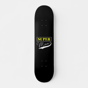 Super Mom  Skateboard