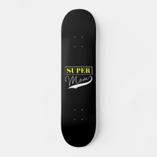 Super Mom  Skateboard