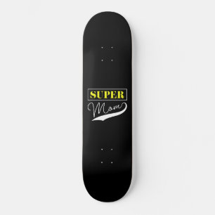 Super Mom  Skateboard