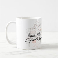 "Super Mom, Super Woman"