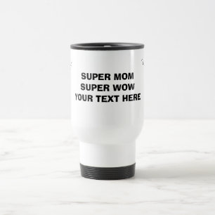 Super Mom Super Wow Travel Mug – Personalized Gift