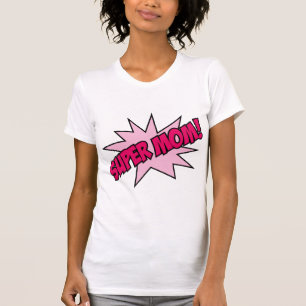 Super Mom! T-Shirt