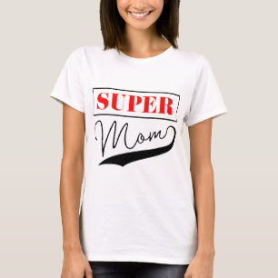 Super Mom T-Shirt