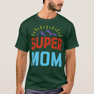 Super mom T-Shirt