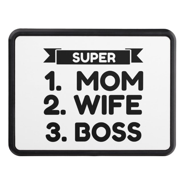 SUPER MOM WIFE BOSS TRAILER HITCH COVER (Front)