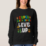 Super Ninth Grader Level Up Video Game Back To Sch Sweatshirt<br><div class="desc">Super Ninth Grader Level Up Video Game Back To School</div>