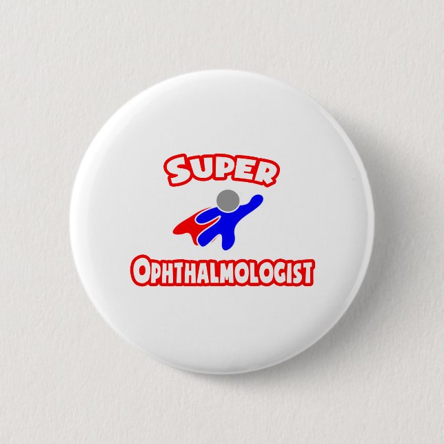 Super Ophthalmologist 2 Inch Round Button (Front)