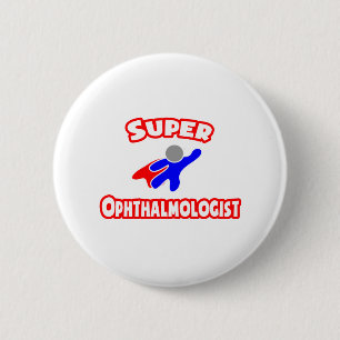 Super Ophthalmologist 2 Inch Round Button
