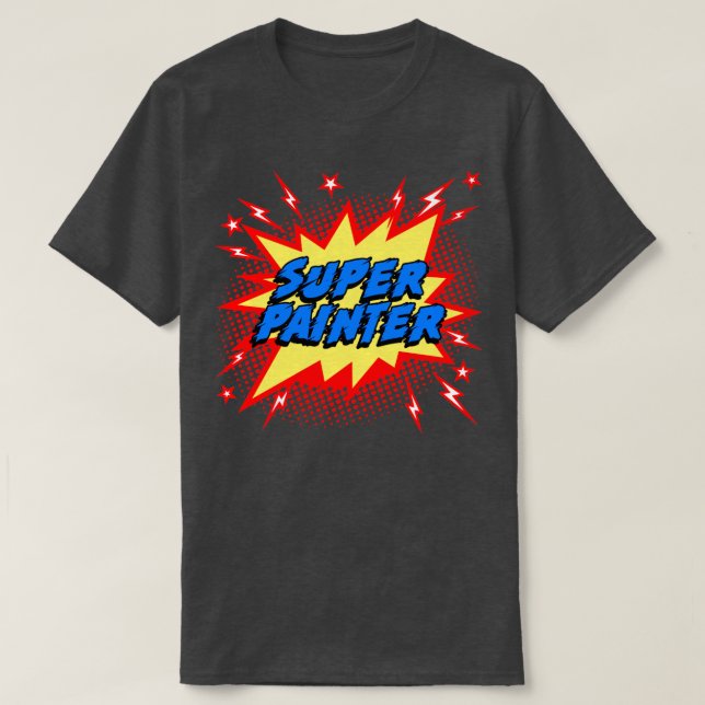 Super Painter  T-Shirt (Design Front)