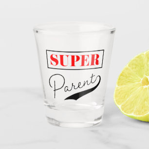 Super Parent Shot Glass
