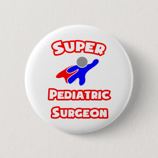 Super Pediatric Surgeon 2 Inch Round Button