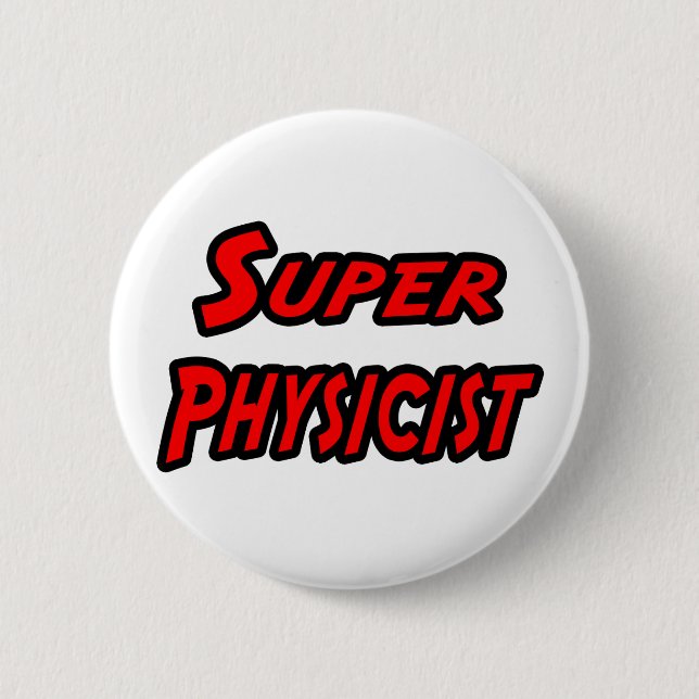 Super Physicist 2 Inch Round Button (Front)