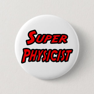 Super Physicist 2 Inch Round Button
