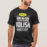 Super Polish Major Graphic - Have No Fear T-Shirt<br><div class="desc">Super Polish Major Graphic - Have No Fear</div>
