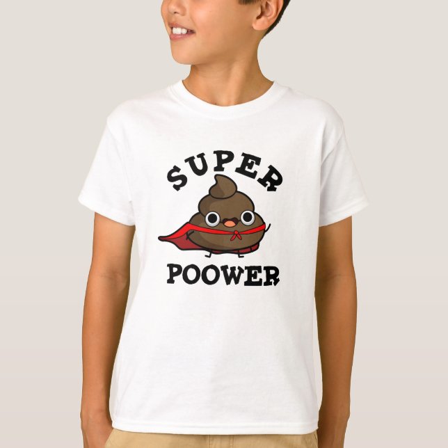 Super Poower Funny Super Hero Poop Pun  T-Shirt (Front)