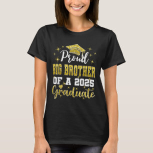 Super Proud Big Brother Of 2025 Graduate Graduatio T-Shirt