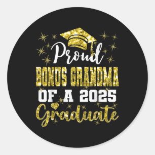 Super Proud Bonus Grandma Of 2025 Graduate Graduat Classic Round Sticker