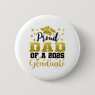 Super Proud Dad Of 2025 Graduate Senior Graduation 2 Inch Round Button