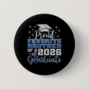 Super Proud Favourite Brother Of 2026 Graduate Sen 2 Inch Round Button