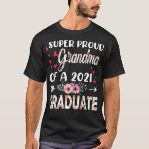 Super Proud Grandma Of A 2021 Graduate Mother Day  T-Shirt