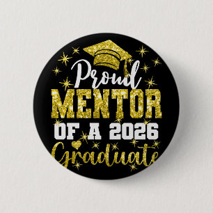 Super Proud Mentor Of 2026 Graduate Senior Graduat 2 Inch Round Button