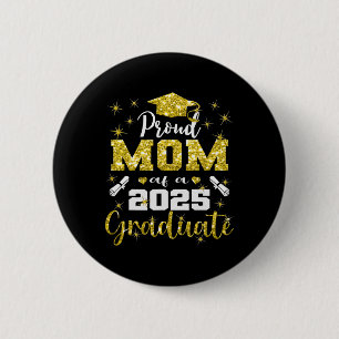 Super Proud Mom Of 2025 Graduate Senior Graduation 2 Inch Round Button