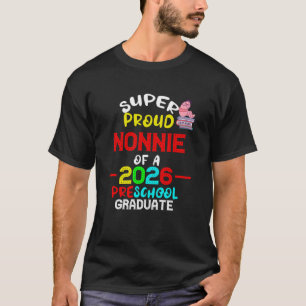 Super Proud NONNIE of 2026 Preschool Pre-K Graduat T-Shirt
